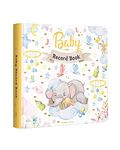 Baby Record Book : Newborn Journal For Boys And Girls To Cherish Memories And Milestones (Ideal Gift For Expecting Parents and Baby Shower)