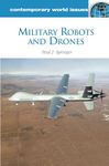 Military Robots and Drones: A Reference Handbook (Contemporary World Issues)