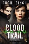 Blood Trail: Enemies to Lovers Romantic Suspense Novel (The Undercover Series Book 3)