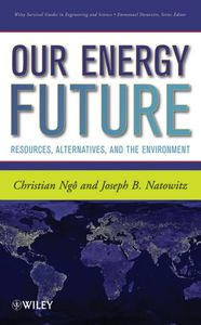 Our Energy Future: Resources, Alternatives and the Environment