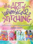 Art of Whimsical Stitching: Creative Stitch Techniques and Inspiring Projects