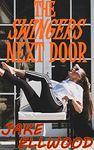 The Swingers Next Door: A Couple Gets To Know Their Neighbors