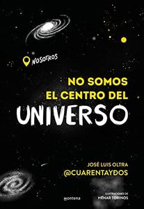No somos el centro del universo: Un libro lleno de humor para descubrir los misterios más fascinantes del universo (No ficción ilustrados)