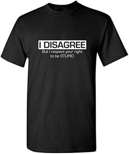 I Disagree But I Respect Your Right Humor Sarcasm Funny T Shirt, Black, Large