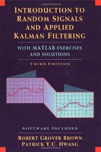 Introduction to Random Signals and Applied Kalman Filtering, 3rd Edition (Book only)