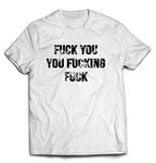 Revel Shore Shameless Fuck You You Fucking Fuck Men's T-Shirt (White, Small)