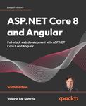 ASP.NET Core 8 and Angular - Sixth Edition: Full-stack web development with ASP.NET Core 8 and Angular