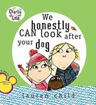 We Honestly Can Look After Your Dog (Charlie and Lola)