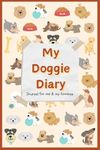 My Doggie Diary: A Journal & Keepsake Book (Dog Owner Gift book, Dog Baby Book)