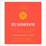 Buddhism: An Introduction to the Buddha's Life, Teachings, and Practices (The Essential Wisdom Library)