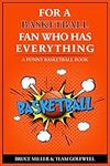 For a Basketball Fan Who Has Everything: A Funny Basketball Book (For People Who Have Everything Series)