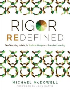 Rigor Redefined: Ten Teaching Habits for Surface, Deep, and Transfer Learning (Enables Students to Take Ownership of Their Learning Process)