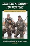 Straight Shooting for Hunters: A Champion’s Guide to Using Shotguns in the Field