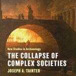 The Collapse of Complex Societies: 