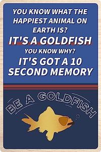 Flinelife Be A Goldfish Metal Sign, 12 x 8, Be A Goldfish Motivational Wall Art Decor - Perfect for Fans