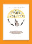 The Daily Ukulele - Baritone Editio