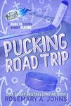 Pucking Road Trip: A Why Choose Hockey Romance (Bay Rebels Book 3)