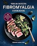 The 30-Minute Fibromyalgia Cookbook