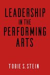 Leadership in the Performing Arts