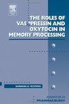 Roles of Vasopressin and Oxytocin in Memory Processing (ISSN Book 50)