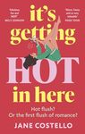 It’s Getting Hot in Here: a laugh-out-loud love story for the Menopausing audience