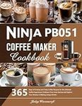 Ninja PB051 Coffee Maker Cookbook: 365 Days of Creamy and Tasty Coffee Recipes for the Ultimate Coffee Experience | Embrace Your Inner Barista and Explore Your Artistry in Making Unique Drinks