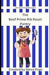 The Beef Prime Rib Roast pantry: 30 Stunning Recipe's