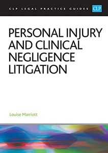 Personal Injury and Clinical Negligence Litigation 2023: Legal Practice Course Guides (LPC)