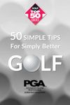 50 SIMPLE TIPS For Simply Better Golf