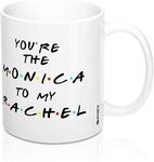 SXV STYLE Printed Ceramic Coffee Mug : You are The Monica to My Rachel