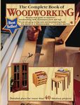 The Complete Book of Woodworking: Step-by-Step Guide to Essential Woodworking Skills, Techniques and Tips (Landauer) More Than 40 Projects with Detailed, Easy-to-Follow Plans and Over 200 Photos