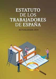 ESTATUTO DE LOS TRABAJADORES DE ESPAÑA: EDICIÓN A4 ACTUALIZADA PARA OPOSITORES, ESTUDIANTES Y PROFESIONAL DEL DERECHO