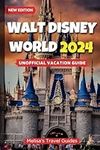 Unofficial Vacation Guide to Walt D