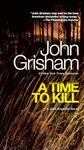 A Time to Kill: A Jake Brigance Nov