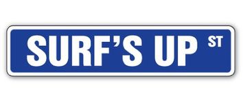 SURF'S UP Street Sign surfer surf board wax surfboard | Indoor/Outdoor | 36" Wide Plastic Sign