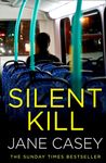 Silent Kill: A compelling detective crime thriller (Maeve Kerrigan): The gripping latest new crime suspense thriller from the Top Ten Sunday Times bestselling author