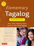 Elementary Tagalog Workbook: Tara, Mag-Tagalog Tayo! Come On, Let's Speak Tagalog!: Tara, Mag-Tagalog Tayo! Come On, Let's Speak Tagalog! (Online Audio Download Included)