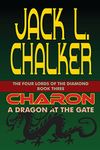 Charon: A Dragon at the Gate (The Four Lord of the Diamond Book 3)