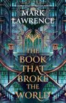 The Book That Broke the World: Book two in the bestselling, groundbreaking Library trilogy (The Library Trilogy, Book 2)