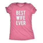 Crazy Dog Tshirts Best Wife Ever T Shirt Funny Married Woman Gift Tee XL Pinks