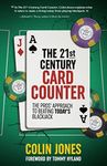 The 21st-Century Card Counter: The Pros' Approach to Beating Today's Blackjack