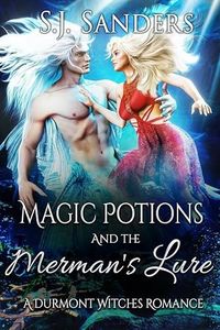 Magic Potions and the Merman's Lure (The Durmont Witches Book 3)