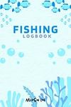 Fishing Logbook: A Simple & Elegant Fishing Log Book to Keep Track Your All Fishing Trips and Details, An Avid Fish Angler’s Logbook To Record All ... Notes, Experiences and Memories, Location.