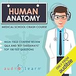 Human Anatomy: Medical School Crash