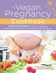 The Vegan Pregnancy Cookbook: Over 