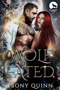 Wolf Fated: Fated Mates Paranormal Romance (Willowbrook Wolves Book 1)