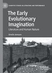 The Early Evolutionary Imagination: Literature and Human Nature (Cognitive Studies in Literature and Performance)