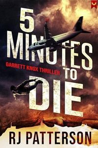 5 Minutes to Die: A Garrett Knox Action Thriller