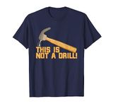 This is Not a Drill! Funny Pun T-Shirt