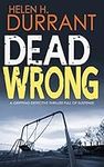 DEAD WRONG a gripping detective thr